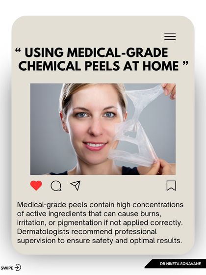 Using medical-grade chemical peels at home is a huge risk. These contain high concentrations of acids that can cause severe burns, irritation, and permanent pigmentation if not applied correctly by a trained professional.