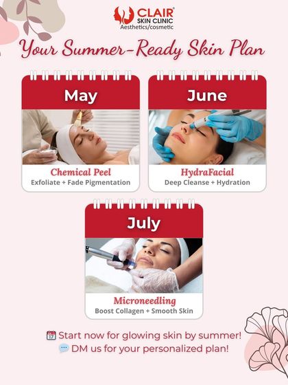 Here is a sample summer-ready skin plan. Start in May with a Chemical Peel to exfoliate, get a HydraFacial in June for deep hydration, and finish with Microneedling in July to boost collagen. Start now for glowing skin by summer.