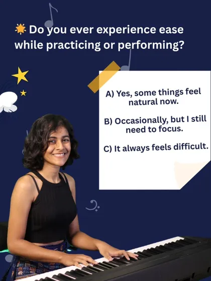 Quiz: Do you ever experience ease while practicing? If some things feel natural now, that's a huge sign of growth.