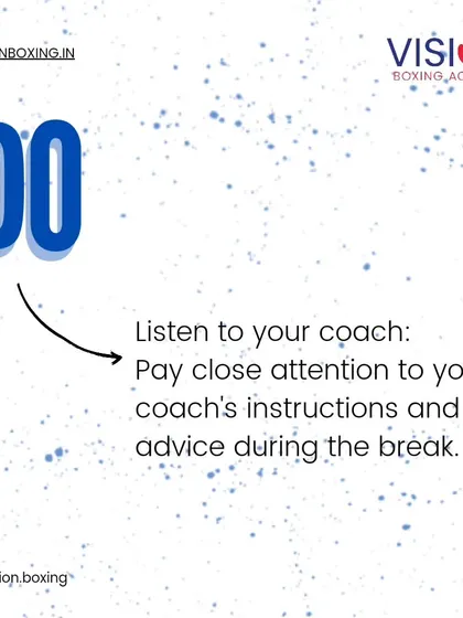 During the break between rounds, listen to your coach. This is a critical time to get tactical instructions and advice. Pay close attention to what I tell you.