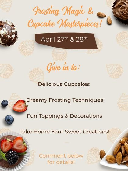 Our 'Frosting Magic & Cupcake Masterpieces' poster, listing all the fun parts of the workshop, from dreamy frosting techniques to taking home your creations.