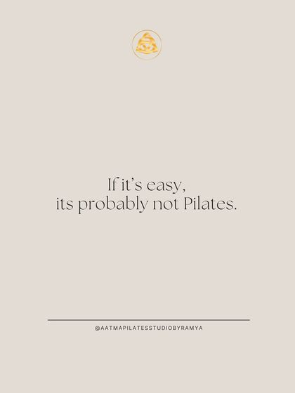 A simple truth: If it's easy, it's probably not Pilates. This practice is designed to challenge you.