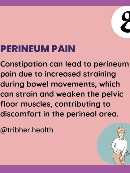 Perineum pain can be caused by straining during bowel movements due to constipation, which in turn weakens the pelvic floor. It's all interconnected.