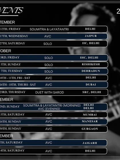 I am grateful to share my upcoming performance schedule. Each concert is a new chapter in my musical sadhana, and I sincerely hope to have the pleasure of your presence if I am performing in your city.
