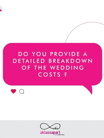 "Do you provide a detailed breakdown of the costs?" Yes, I believe in complete transparency and provide detailed cost breakdowns throughout the planning process.