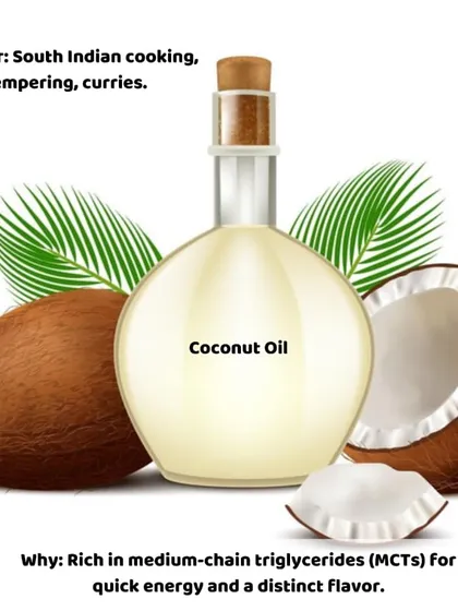 A guide to cooking oils: Coconut oil is rich in MCTs for quick energy. Its distinct flavor makes it a staple for South Indian cooking, tempering, and curries.