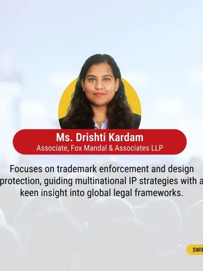 We featured our Associate, Ms. Drishti Kardam, a speaker at the event, who focuses on trademark enforcement and design protection.