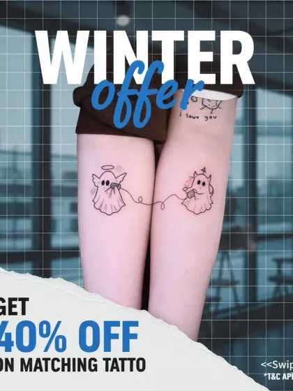 Get 40% off on matching tattoos with our winter offer. Grab your best friend and come in for a design that celebrates your friendship.
