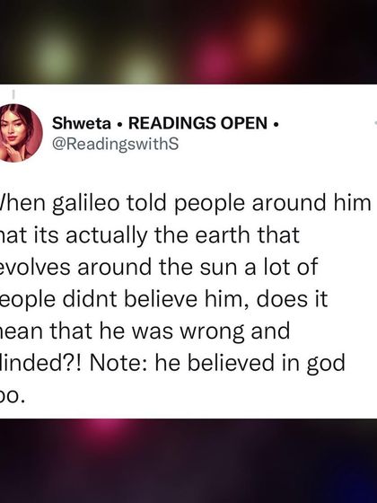A screenshot of my tweet defending belief. "When Galileo told people the earth revolves around the sun, a lot of people didn't believe him. Does it mean he was wrong? Note: he believed in god too."