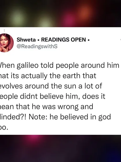 A screenshot of my tweet defending belief. "When Galileo told people the earth revolves around the sun, a lot of people didn't believe him. Does it mean he was wrong? Note: he believed in god too."