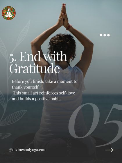 The final tip is to end with gratitude. Taking a moment to thank yourself for showing up reinforces self-love and builds a positive habit.