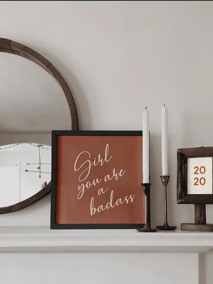 A reminder for all the amazing women out there. This "Girl you are a badass" frame adds a dose of confidence and class to any mantelpiece or desk.