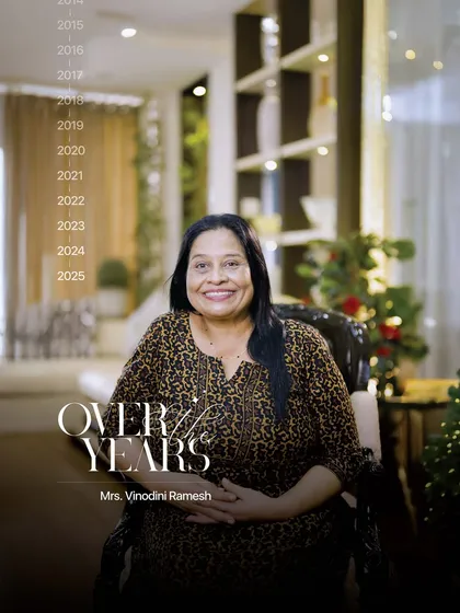 Mrs. Vinodini Ramesh, our client for over nine years, is a testament to our lasting quality and service. Her trust and recommendations are the highest praise, showcasing our commitment to creating happiness that endures.