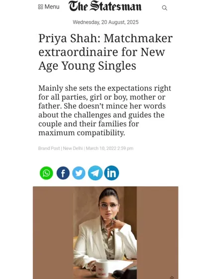 The Statesman described me as a 'Matchmaker Extraordinaire for New Age Young Singles'. The feature focuses on my direct and honest approach in guiding couples and their families towards maximum compatibility, setting clear expectations from the start.