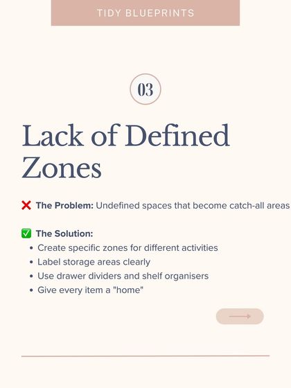 Mistake #3: Lack of defined zones. The solution is to create specific zones for different activities and give every single item a designated home.