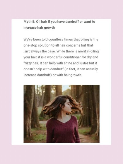 In my Brides Today feature, I addressed the myth about oiling hair for dandruff or hair growth. While oil is a good conditioner for dry hair, it does not help with dandruff (and can worsen it) or stimulate hair growth.