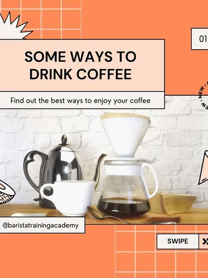 A title card for a series on "Some Ways to Drink Coffee," inviting users to find the best way to enjoy their brew.