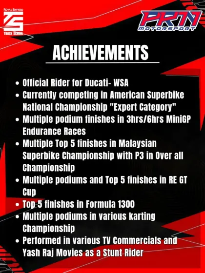 A look at Coach Ashish's achievements, including multiple podiums in MiniGP Endurance Races, top finishes in the Malaysian Superbike Championship, and experience as a professional stunt rider.
