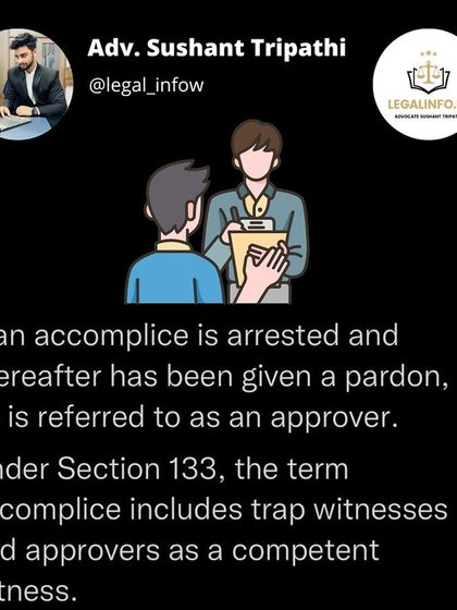 What is an approver? An accomplice who is given a pardon in exchange for their testimony is known as an approver. This graphic explains their role as a competent witness under the law.
