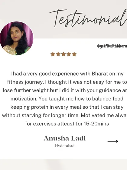 Anusha had a very good experience on her fitness journey. I taught her how to balance her food, keeping protein in every meal so she could stay full without starving.