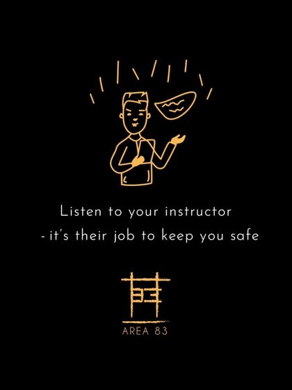 A beginner-friendly tip for your first adventure: always listen to your instructor. It's their job to keep you safe.