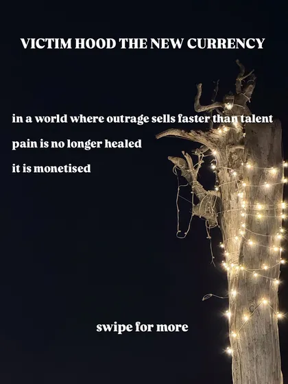 Victimhood has become the new currency. In a world where outrage sells faster than talent, pain is no longer healed; it is monetized.
