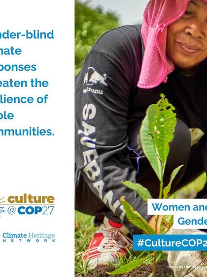 In many cultures, women are the custodians of heritage and knowledge. We work with the Climate Heritage Network to highlight the intersection of gender and culture, facilitating inclusive and gender-responsive climate action.