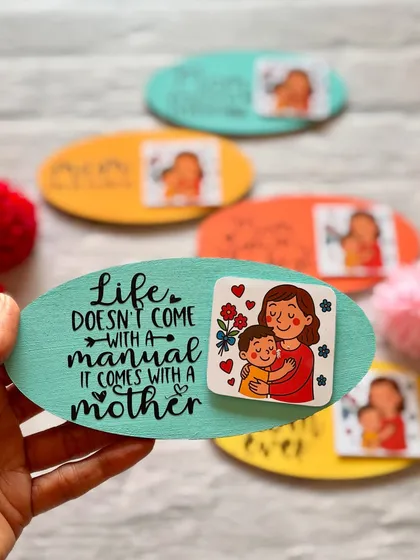 'Life doesn't come with a manual, it comes with a mother.' A popular quote from my Mother's Day magnet collection.