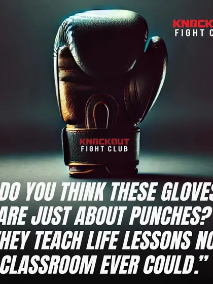 These gloves are not just for punching. They teach you discipline, resilience, and how to get back up after you've been knocked down. These are life lessons you can't learn in a classroom.