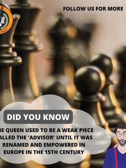 Fact of the day: The Queen used to be a weak piece called the 'Advisor' before being empowered in the 15th century.