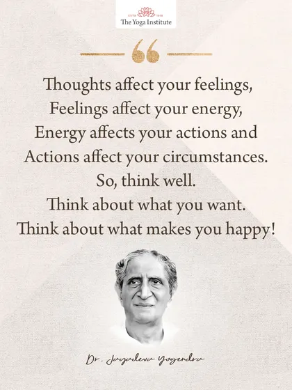Thoughts affect your feelings, feelings affect your energy, energy affects your actions, and actions affect your circumstances. So, think well.