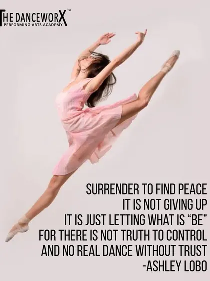 A quote from Ashley Lobo on surrender and trust in dance. Finding peace in movement is about letting go, not giving up.
