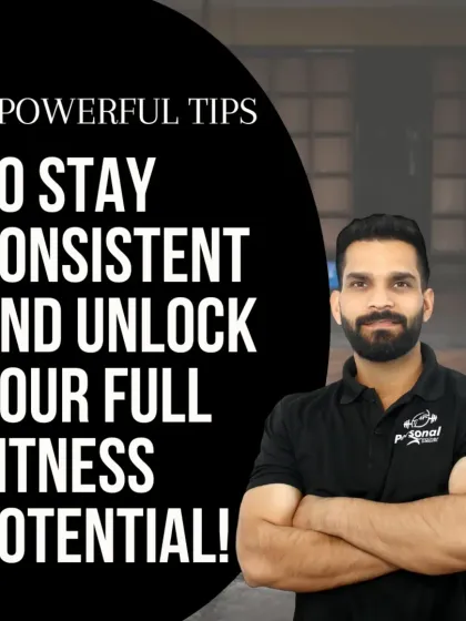 Here are five powerful tips to stay consistent and unlock your full fitness potential. Consistency is the key to everything, and I am here to share the strategies that have worked for me and my clients.