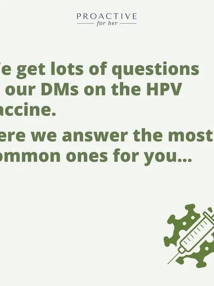 We get lots of questions about the HPV vaccine. Here are answers to the most common ones.
