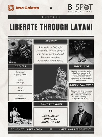 'Liberate Through Lavani' is a lecture and audio-visual presentation by Bhushan Korgaonkar. We host sessions that explore traditional art forms like Lavani through the lens of love, liberation, and community history.