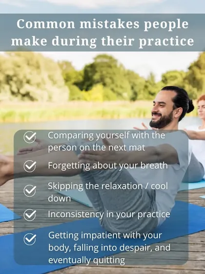 To help you get the most out of your practice, we've compiled some common mistakes to avoid. Remember that yoga is a personal journey, not a competition, and consistency is more important than perfection.