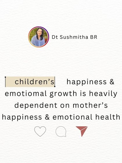 This is for all family members and husbands. A child's happiness and emotional growth is heavily dependent on their mother's happiness and emotional health. Support her.