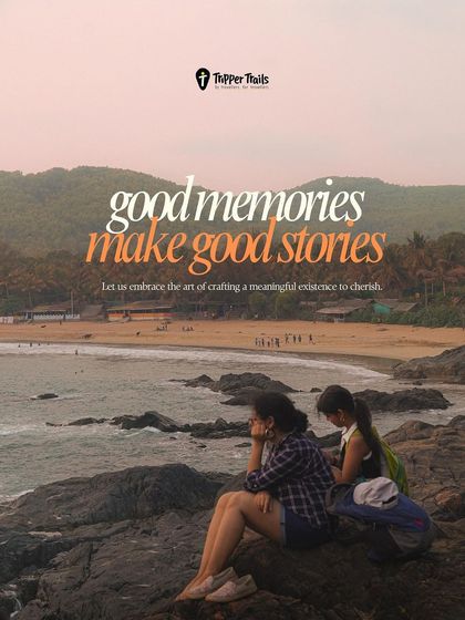 Good memories make good stories. We believe in crafting a meaningful existence to cherish, one trip at a time.
