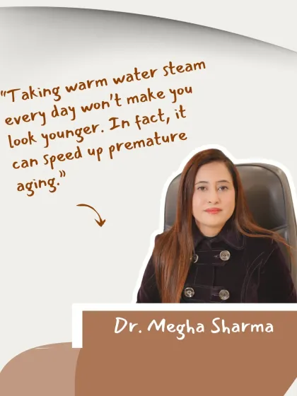 A common myth I often hear is that daily warm water steam is good for anti-aging. In fact, it can strip your skin of natural oils and accelerate premature aging. Always check with a professional before trying social media beauty remedies.