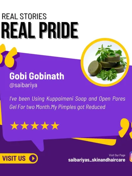 Real stories from my customers make my day. Gobi saw a reduction in his pimples after using my Kuppaimeni Soap and Open Pores Gel for two months. This is why I do what I do.