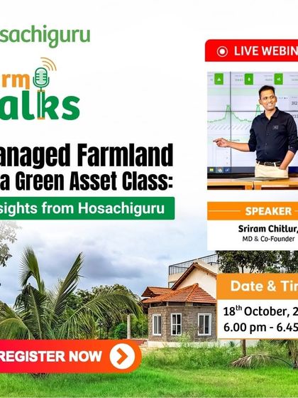 Farmland has historically been a stable asset class. Our Managing Director, Sriram Chitlur, explains the benefits of managed farmlands as a green asset to diversify your portfolio.
