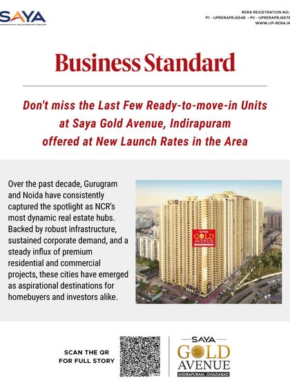 Business Standard also covered the final opportunity to own a home at Saya Gold Avenue at new launch prices, noting the area's emergence as an aspirational destination for homebuyers and investors.