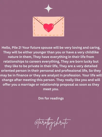A detailed message about your future spouse. This reading offers insights into their personality, whether they are energetic and family-oriented, loving and childlike, or hardworking and friendly. The final card reminds you this is a general reading.