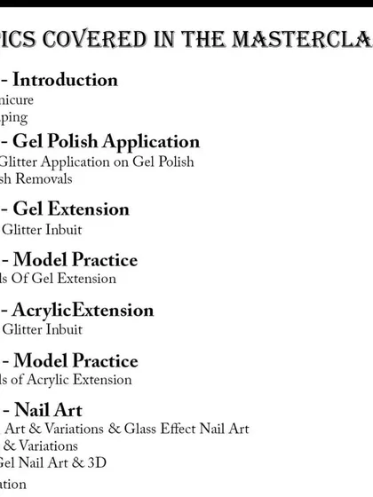 Here is a detailed look at the topics covered in one of our 7-day masterclasses. We cover everything from dry manicures and gel extensions to advanced nail art like blossom art and 3D variations.
