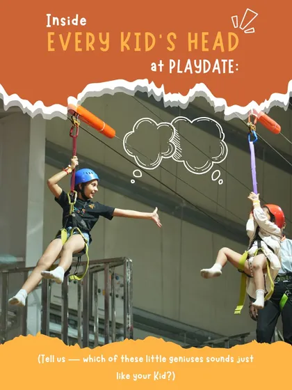 A fun graphic asking parents what's going on inside their kid's head at Playdate. We know it's a world of adventure.
