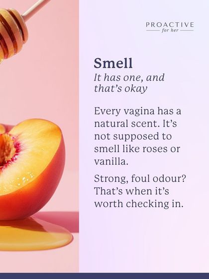 Your vagina has a natural scent, and that's okay. It's not supposed to smell like roses. A strong, foul odour is when it's worth checking in.