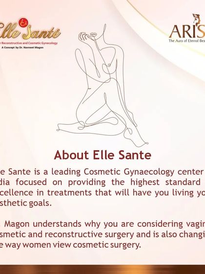 This explains the philosophy behind Elle Sante, our partner center for cosmetic gynaecology. The focus is on providing excellence in treatments that help you achieve your aesthetic and wellness goals with understanding and scientific rigor.