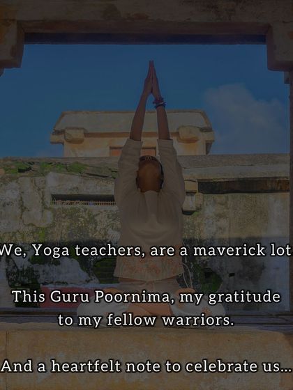 On Guru Purnima, this is a heartfelt note to my fellow yoga teachers. It is no fairy tale life. You have nursed injuries, healed wounds, and answered endless questions with kindness, all while navigating your own life. You are polishing your teaching muscle daily, sharing Bharat's yogic treasure with authenticity.