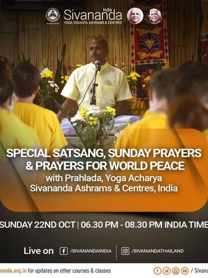 An announcement for a special online satsang with Yoga Acharya Prahlada, broadcast live from Thailand. We often connect our global centers to share prayers and teachings for world peace.
