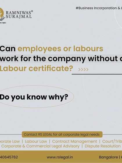 A labor certificate is essential. Labor laws exist to maintain a balance of power between the employer and the worker, preventing wrongful dismissal and ensuring workers are equal partners in negotiations.